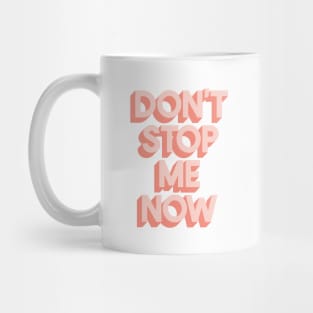 Don't Stop Me Now Mug